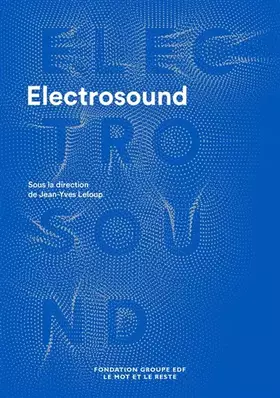 Electrosound: Machines, musiques et culture(s) - Collectif