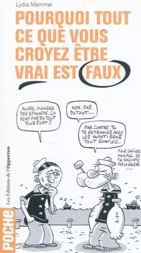Pourquoi tout ce que vous croyez être vrai est faux - Lydia Mammar