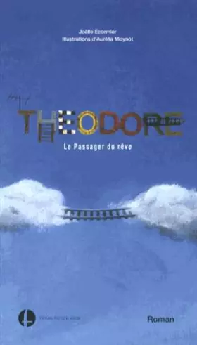 Théodore, le passager du rêve