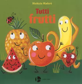 TUTTI FRUTTI