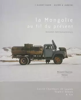 La Mongolie au fil du présent - regards photographiques