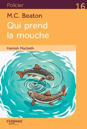 Hamish Macbeth Tome 1: qui prend la mouche