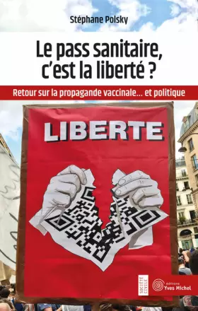 Le pass sanitaire, c'est la liberté? retour sur la propagande vaccinale... et politique