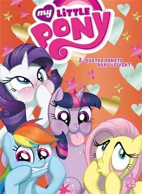 My little pony t.2 - quatre poneys dans le vent