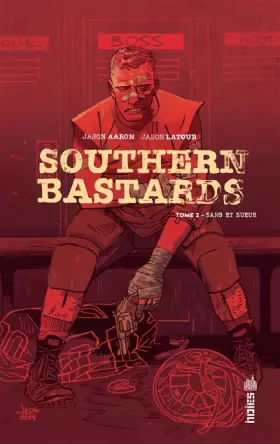 Southern bastards Tome 2: sang et sueur