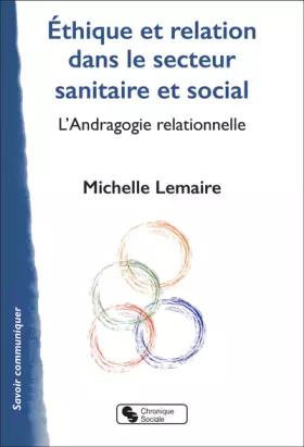 Éthique et relation dans le secteur sanitaire et social: l'andragogie relationnelle