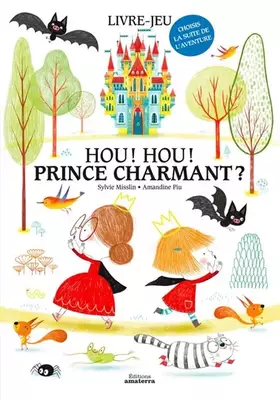 Hou! hou! prince charmant?: livre-jeu
