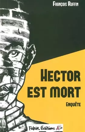 Hector est mort: Enquête - François Ruffin
