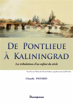 De Pontlieue à Kaliningrad - les tribulations d'un enfant du siècle