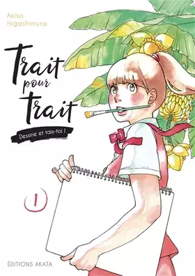 Trait pour trait: dessine et tais-toi!. Vol. 1