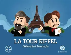 La tour Eiffel: l'histoire de la dame de fer