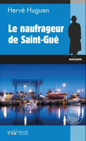 Le naufrageur de Saint-Gué - Hervé Huguen