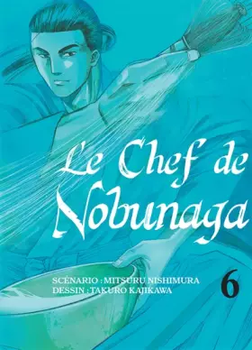 Le chef de Nobunaga Tome 6