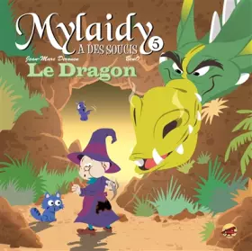 Mylaidy a des soucis Tome 5 - le dragon