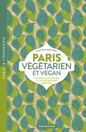 Paris végétarien et vegan - Alcyone Wemaëre