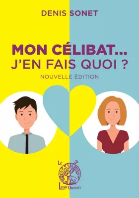 Mon célibat... j'en fais quoi?