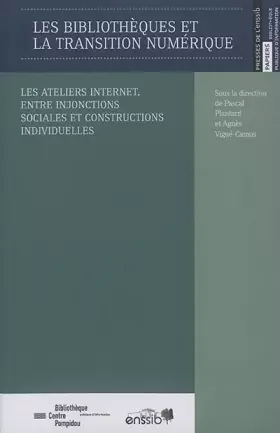 Les bibliothèques et la transition numérique - les ateliers internet, entre injonctions sociales et constructions individuelles