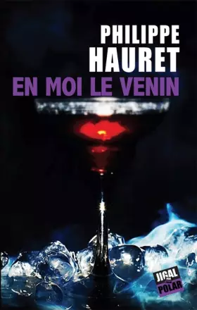En moi le venin - Philippe Hauret
