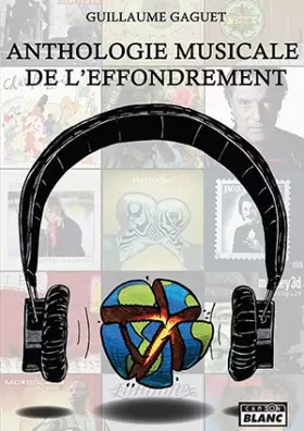 Anthologie musicale de l'effondrement - la disparition de l'espece humaine en 100 chansons