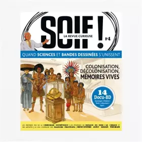 Soif! la revue curieuse n.4: décolonisation, histoires des luttes