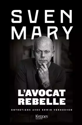 L'avocat rebelle - Sven Mary