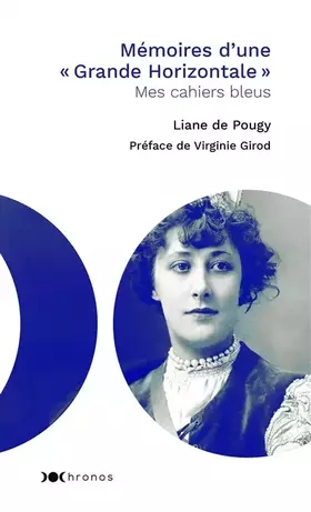 Mémoires d'une grande horizontale: mes cahiers bleus