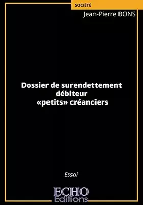 Dossier de surendettement - débiteur - "petits" créanciers