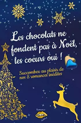 Les chocolats ne fondent pas à Noël, les coeurs oui! succombez au plaisir de nos 8 romances de Noël inédites
