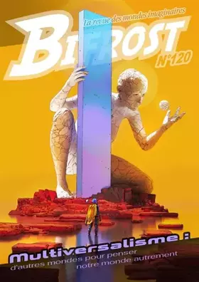 Bifrost, n° 120. Multiversalisme: d'autres mondes pour penser notre monde autrement