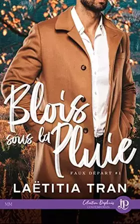 Faux départ Tome 1: Blois sous la pluie