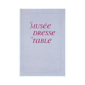Le musée dresse la table
