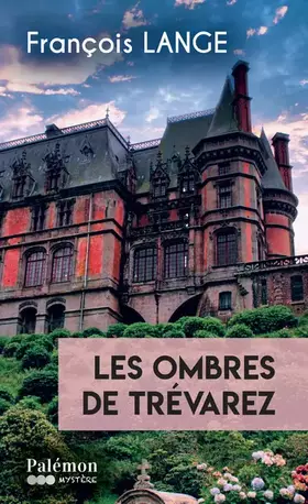 Les ombres de Trévarez - François Lange