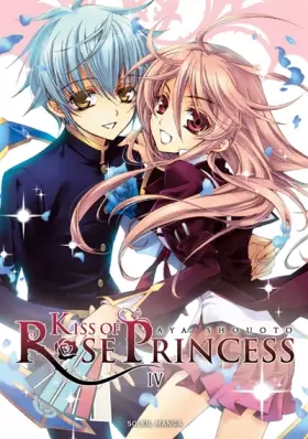 Kiss of Rose Princess T04 - SHOUOTO