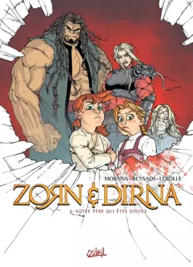 Zorn et Dirna Tome 6: notre père qui êtes odieux