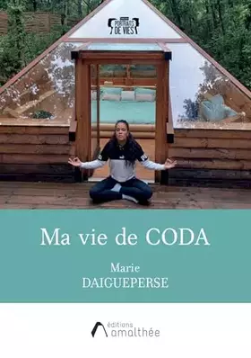 Ma vie de coda: Mon parcours, mon identité, ma fierté...