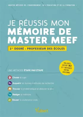 Je réussis mon mémoire de master MEEF: mention 1er degré - professeur des écoles