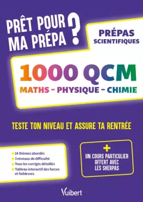 Prêt pour ma prépa? 1000 QCM de maths, physique et chimie pour tester son niveau et assurer sa rentrée