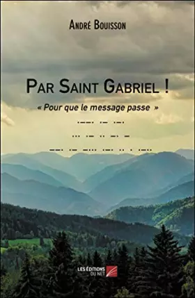 Par Saint Gabriel! pour que le message passe