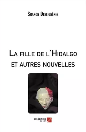 La fille de l'hidalgo et autres nouvelles