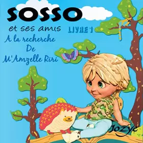 Les aventures de Sosso - à la recherche de m'amzelle Riri