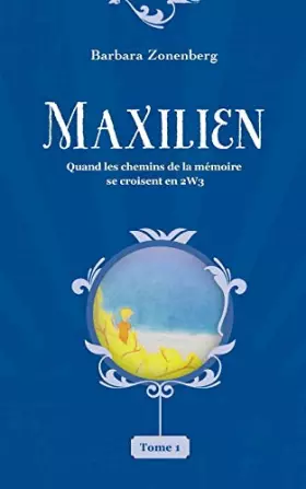 Maxilien - quand les chemins de la mémoire se croisent en 2w3