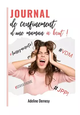 Journal de confinement d'une maman à bout!