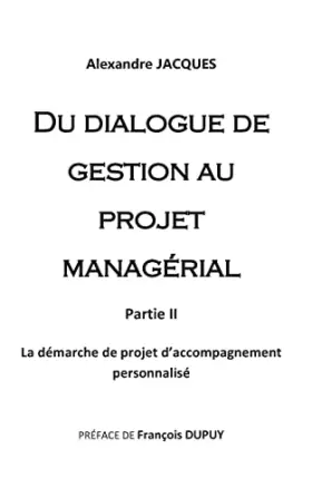 Du dialogue de gestion au projet managérial: la démarche de projet d'accompagnement personnalisé