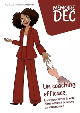 Mémoire DEC Un coaching efficace, la clé pour éviter la note éliminatoire à l épreuve de soutenance!