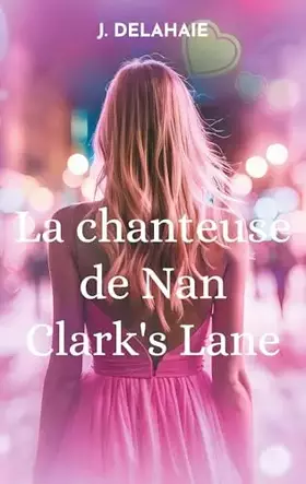 La chanteuse de Nan Clark's Lane: Romance