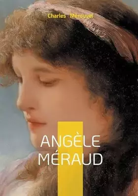 Angèle Méraud: Portrait d'une héroïne sacrifiée entre passion, condition féminine et devoir au XIXe siècle