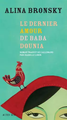 Le dernier amour de Baba Dounia - Alina Bronsky, Isabelle Liber