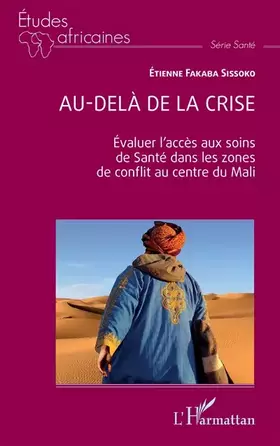 Au-delà de la crise: évaluer l'accès aux soins de santé dans les zones de conflit au centre du Mali