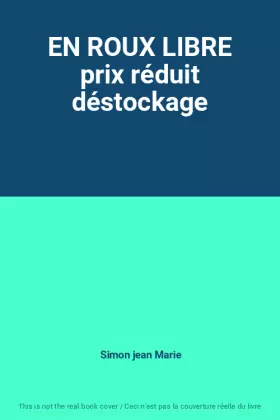 En Roux libre: histoires (presque) vraies