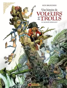 Une histoire de voleurs et de trolls Tome 1: le monde dérivant